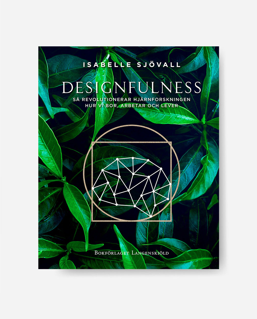 Designfulness. Så revolutionerar hjärnforskningen hur vi bor, arbetar och lever