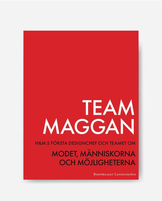 Team Maggan – H&M:s första designchef och teamet om modet, människorna och möjligheterna