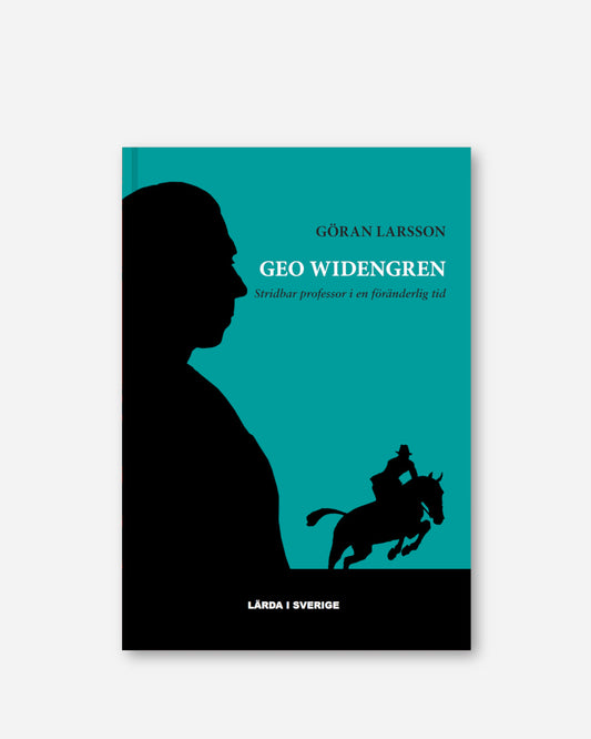 Geo Widengren : Stridbar professor i en föränderlig tid