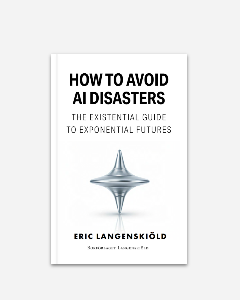 How to Avoid AI Disasters - The Existential Guide to Exponential Futures