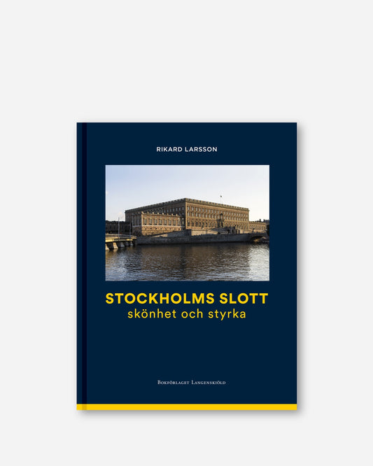 Stockholms slott: skönhet & styrka