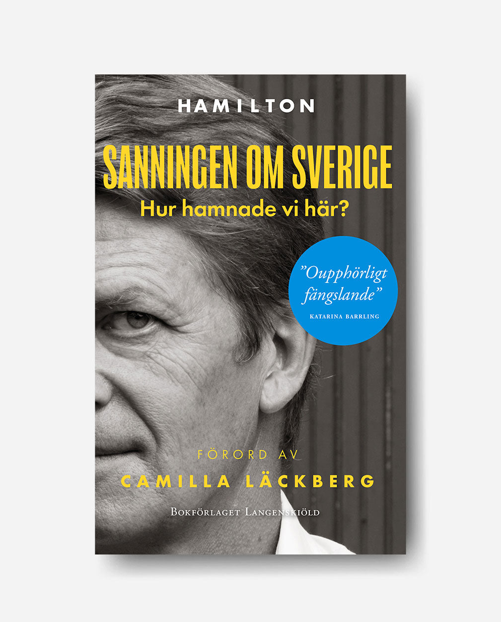 Sanningen om Sverige - Hur hamnade vi här