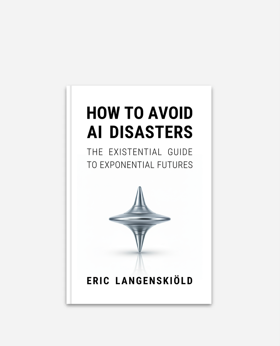 How to Avoid AI Disasters - The Existential Guide to Exponential Futures