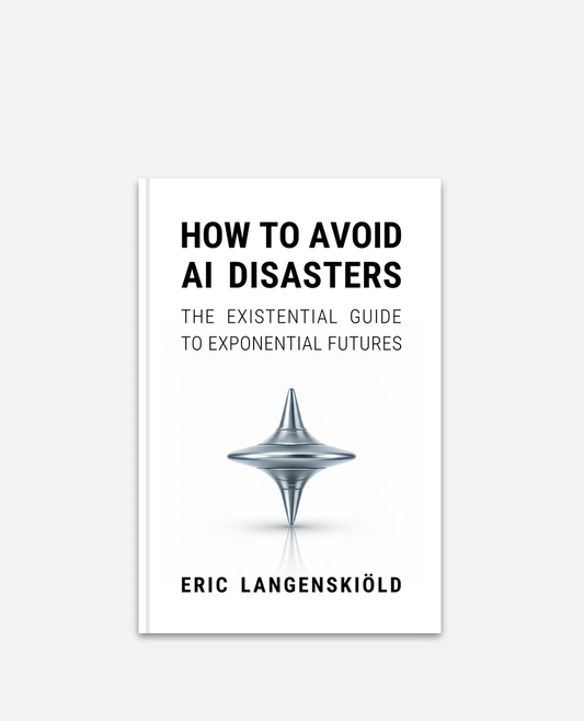 How to Avoid AI Disasters - The Existential Guide to Exponential Futures