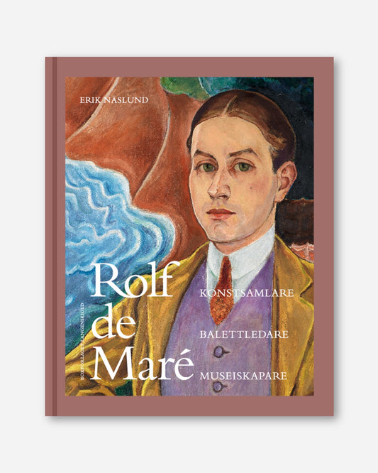 Rolf de Maré : konstsamlare, balettledare, museiskapare