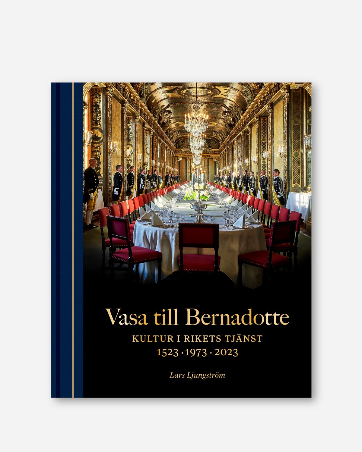 Vasa till Bernadotte : Kultur i rikets tjänst